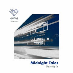 HMWL Presents: Midnight Tales - Nostalgia [Out January 15th]