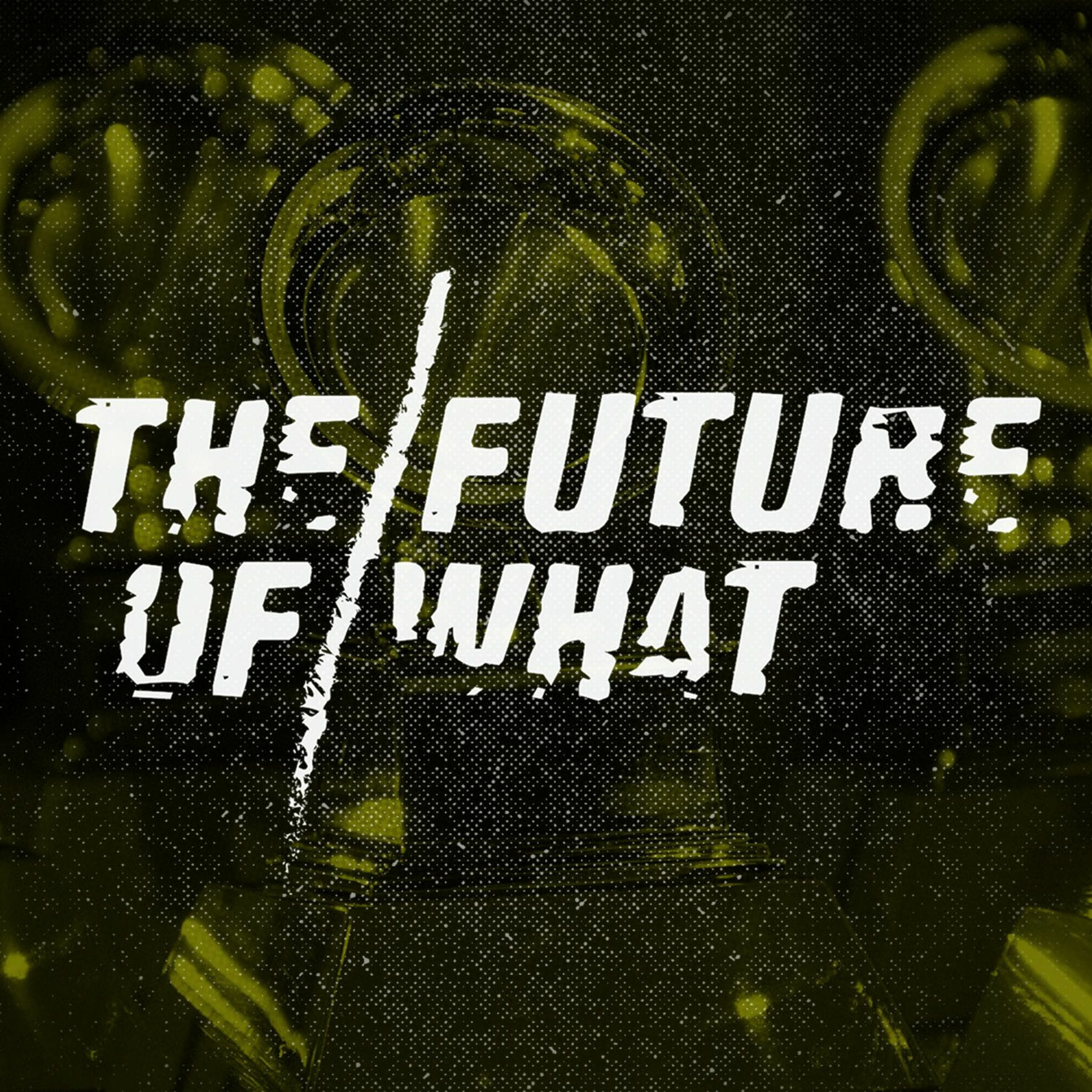 The Future of What