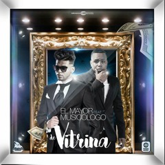 El Mayor Clasico Ft. Musicologo - De Vitrina