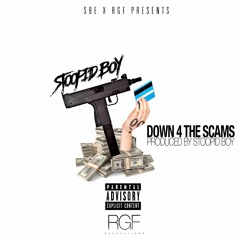 Stoopid Boy - Down 4 The Scam (Produced By Stoopid Boy)