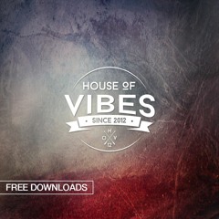 House Of Vibes - Uploads | Free Downloads