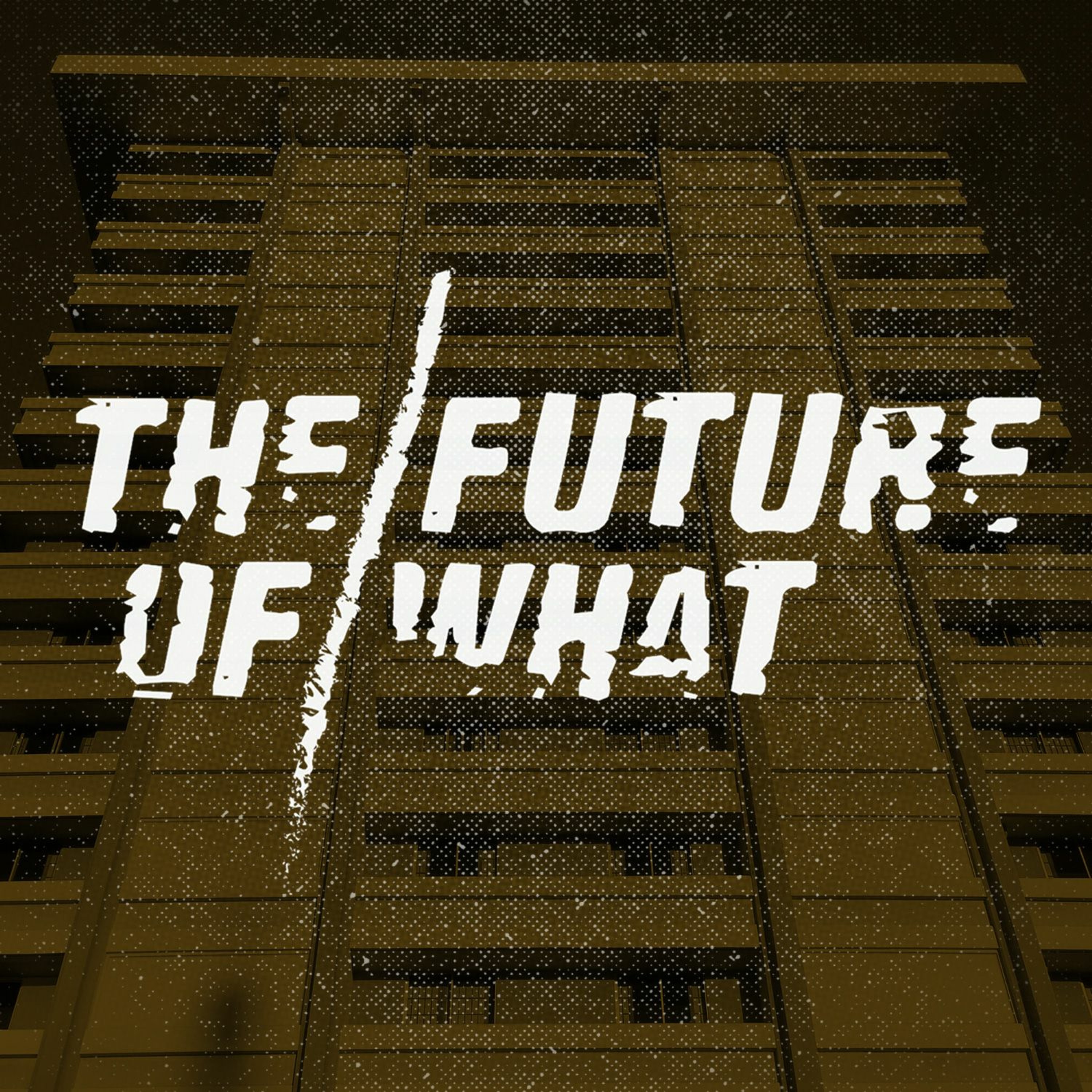 The Future of What
