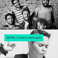 Em Paz - 5 a seco e Maria Gadú (COVER)
