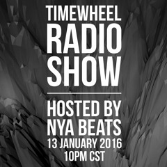 TIMEWHEEL RADIO SHOW #14 | NYA BEATS
