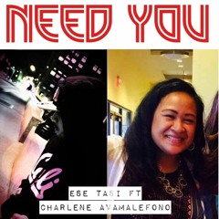 Need You - Ese Tasi Ft.Charlene Avamalefono