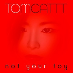 Not Your Toy
