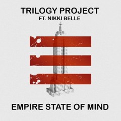 Trilogy Project ft. Nikki Belle - Empire State Of Mind (Original Mix)