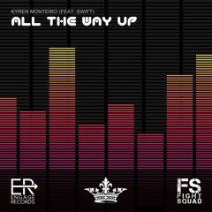 01 - KYREN MONTEIRO - ALL THE WAY UP FT. SWIFT