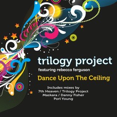 Trilogy Project ft. Rebecca Ferguson - Dance Upon The Ceiling (Original Mix)