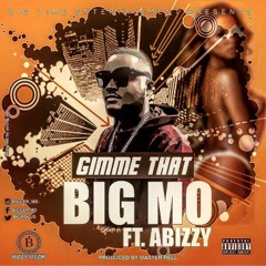 Gimme Dat - Big Mo ft Abizzy