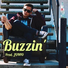 Buzzin' Prod. by Junio