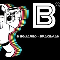 B Squared - Spaceman