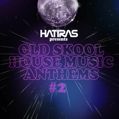 Old Skool House Music Anthems 2