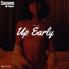 Cochino ft. Drosky - Up Early (YKTS)