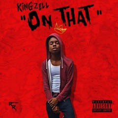 King Zell - On That