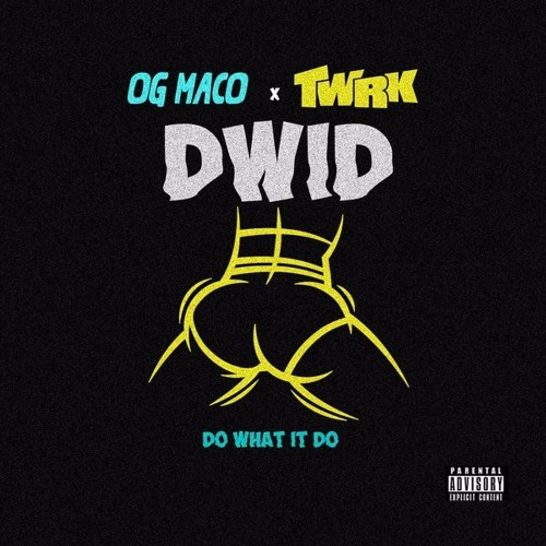OG Maco X TWRK - Do What It Do