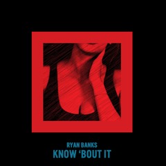 Ryan Bank$ - Know Bout It
