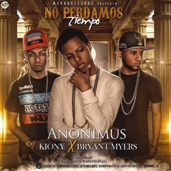 Anonimus Ft. Kiony & Bryant Myers - No Perdamos Tiempo
