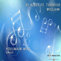 DJ Keres Ft Tshidiso William_YOU(Original Mix)