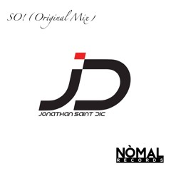 Jonathan Saint.Dic - SO! (Original Mix)