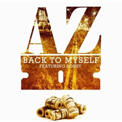 AZ - Back To Myself ft. Soshy