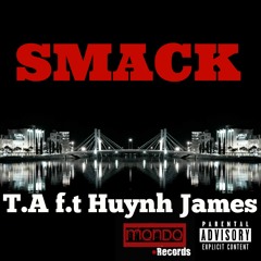 Smack - T.A Ft Hùynh James
