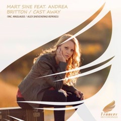 Mart Sine feat. Andrea Britton - Cast Away (Nikolauss Remix)