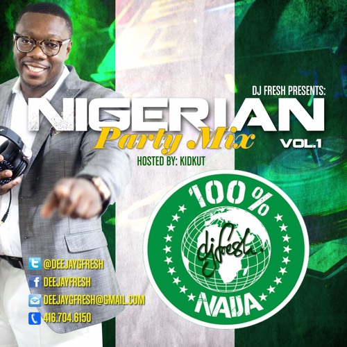 Stream Nigerian Party Mixtape Vol.1(Summer 2015) by DjFreshCanada