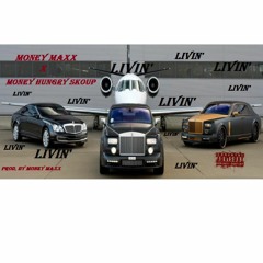 Money Hungry Skoup & Money MaXX-Livin.mp3