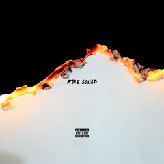 Fire Squad (Freestyle)