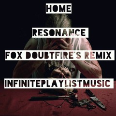 Home- Resonance (Fox Doubtfire's Remix)