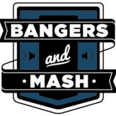 Banger And Mash #2