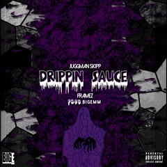 DRIPPIN SAUCE Feat. Framez Prod. BIGEMM