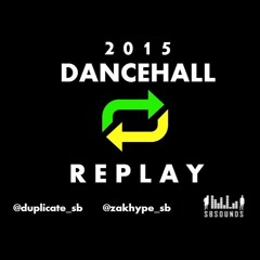 Sbsounds Presents: 2015 Dancehall Replay *Explicit*