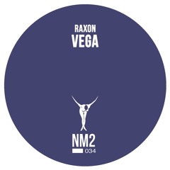 Raxon - Vega [OUT NOW] - NM2