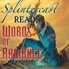 Splintercast Reads: Words of Radiance