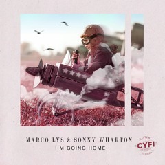 I'm Going Home - Marco Lys & Sonny Wharton (CYFI Rec.)