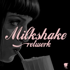 Milkshake (Retwerk) FREE DOWNLOAD