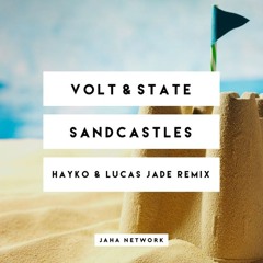 Volt & State - Sandcastles (Hayko & Lucas Jade Remix)