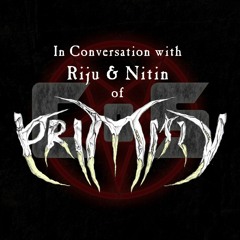 In Conversation: Riju & Nitin of PRIMITIV