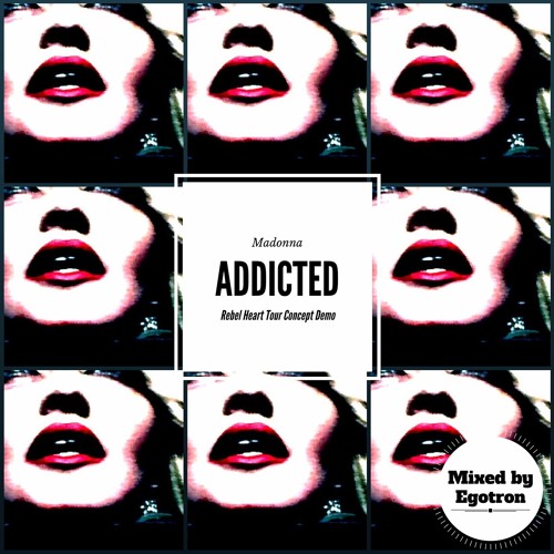 Madonna - Addicted (Rebel Heart Tour Concept Demo)