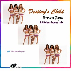 Destiny's Child Brown Eyes (DJ Kobus House Mix)