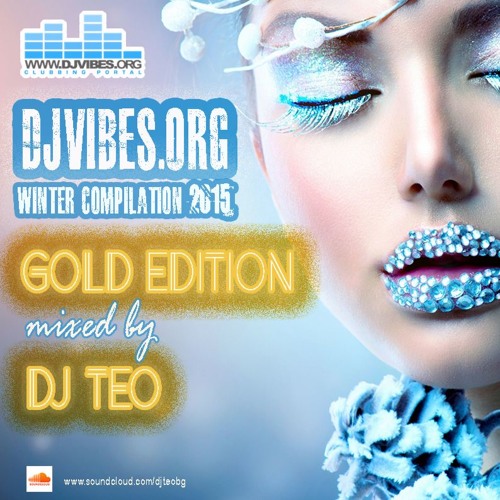 DJVibes Winter Compilation 2015 (Gold Edition) Mixed By DJ Teo