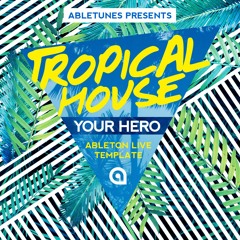 Kygo Style Tropical House Ableton Live Template "Your Hero"