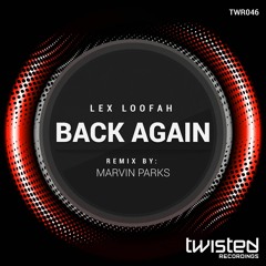 Lex Loofah - Back Again (Marvin Parks Sleepless Remix) PREVIEW SNIPPET