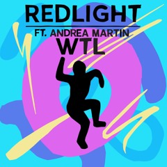 Redlight - W.T.L Ft. Andrea Martin