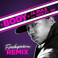 Ja Rule ft Ashley Joi - Body(Fonkynson remix)