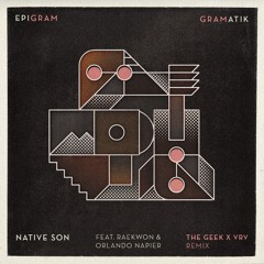 Gramatik - Native son (The Geek x Vrv remix)