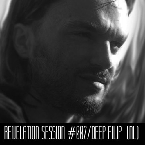 Revelation Session # 002/Deep Filip (NL)