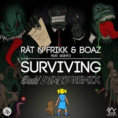 Rät N FrikK & Boaz van de Beatz feat. Skinto - Surviving (Badd Dimes Remix)